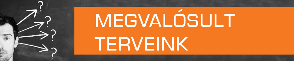 Megvalósult terveink